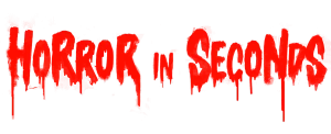 horror in seconds.